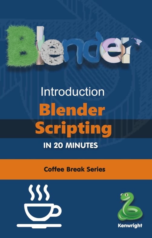 Cover of Introduction to Blender Scripting in 20 Minutes: (Coffee Break Series)
