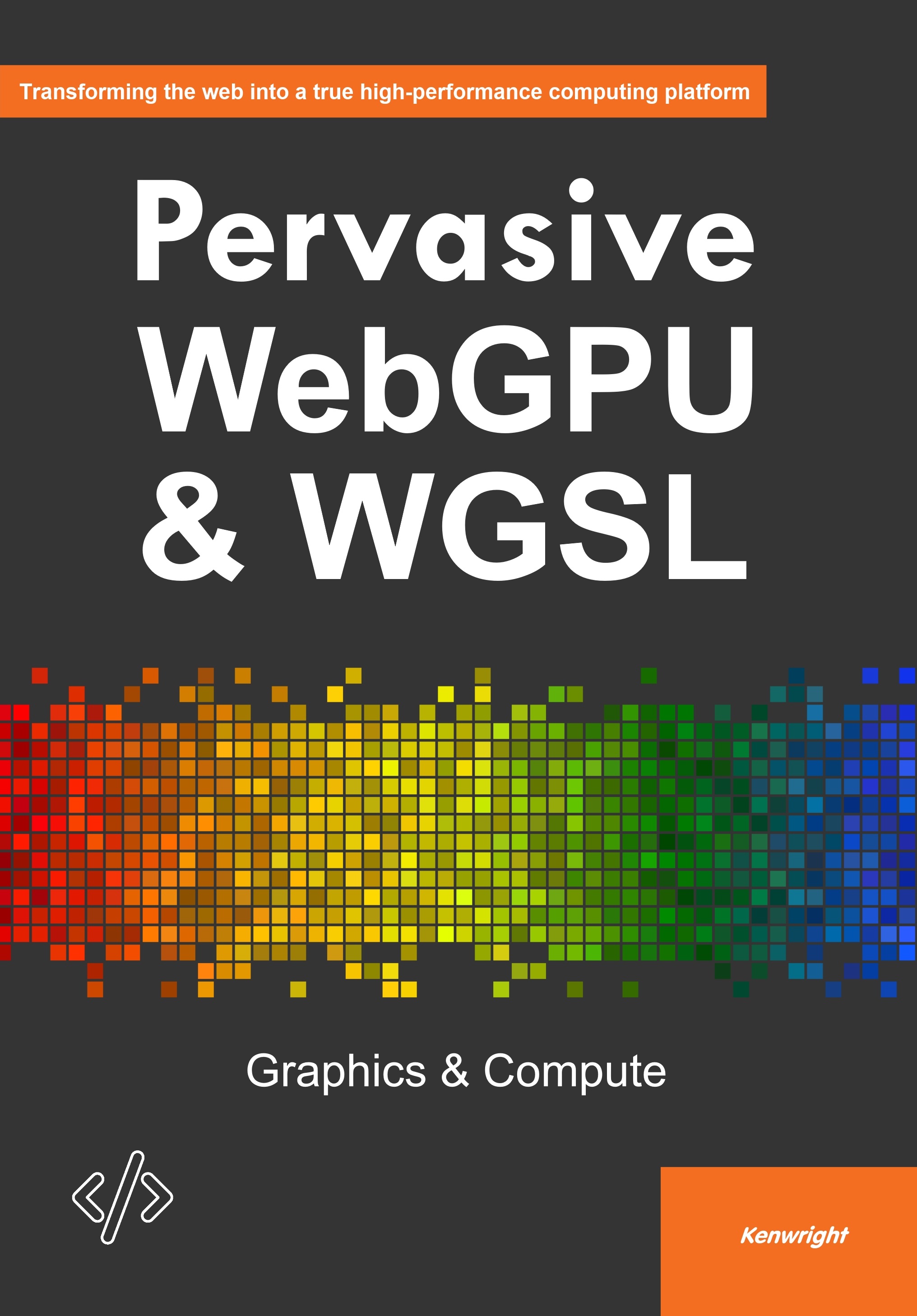Cover of Pervasive WebGPU & WGSL: Graphics & Compute